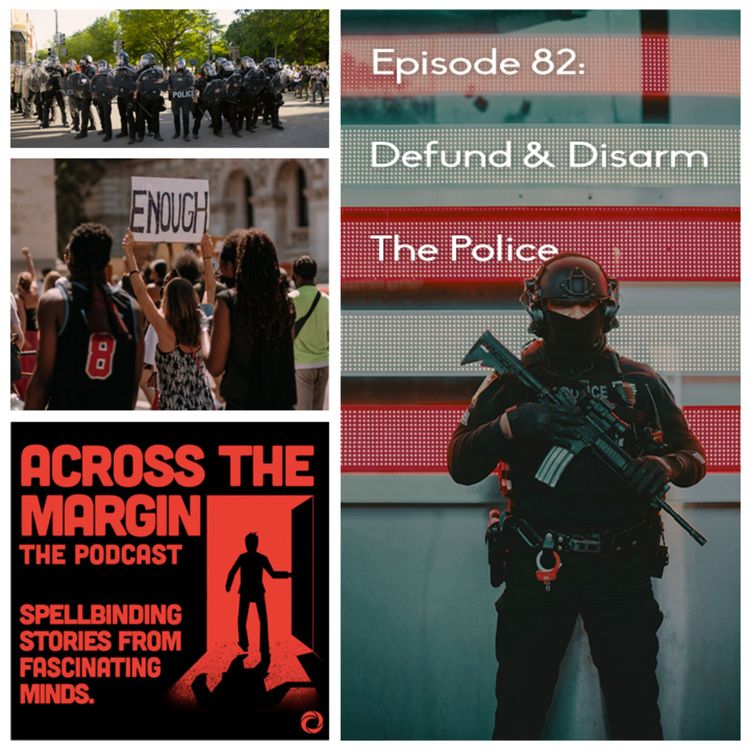 cover art for Episode 82: Defund (& Disarm) The Police