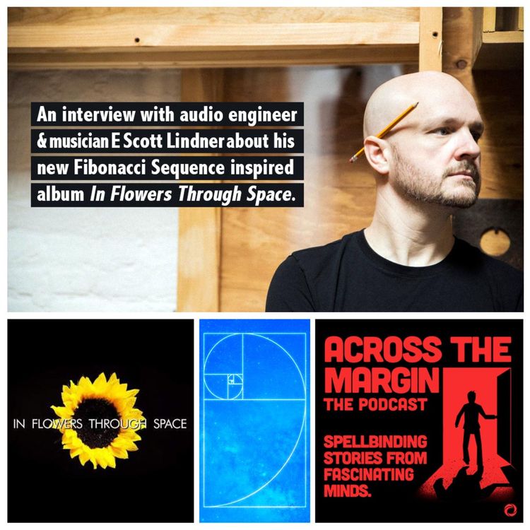 cover art for Episode 73: In Flowers Through Space with E Scott Lindner