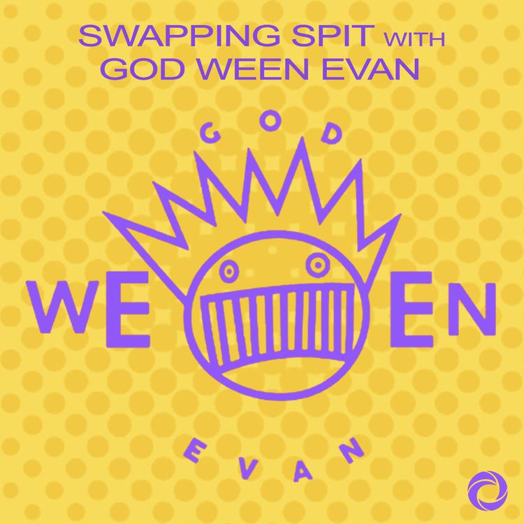 cover art for Swapping Spit with God Ween Evan, Chapter 1