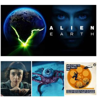 Episode 153: Alien Earth - Welcome To The Party Pal: The Mind-Bending ...