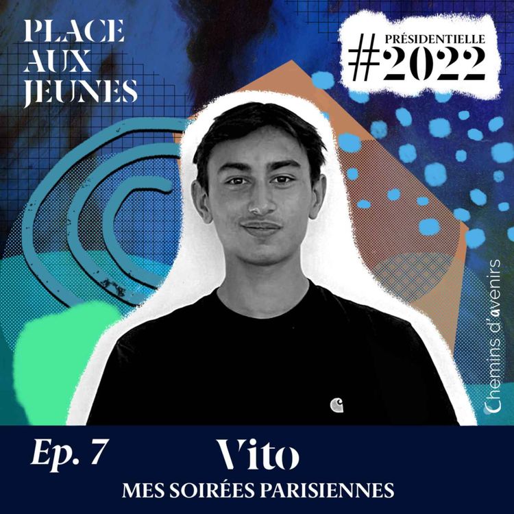 cover art for Comment Vito, 17 ans, vit ses soirées parisiennes et voit son futur ?