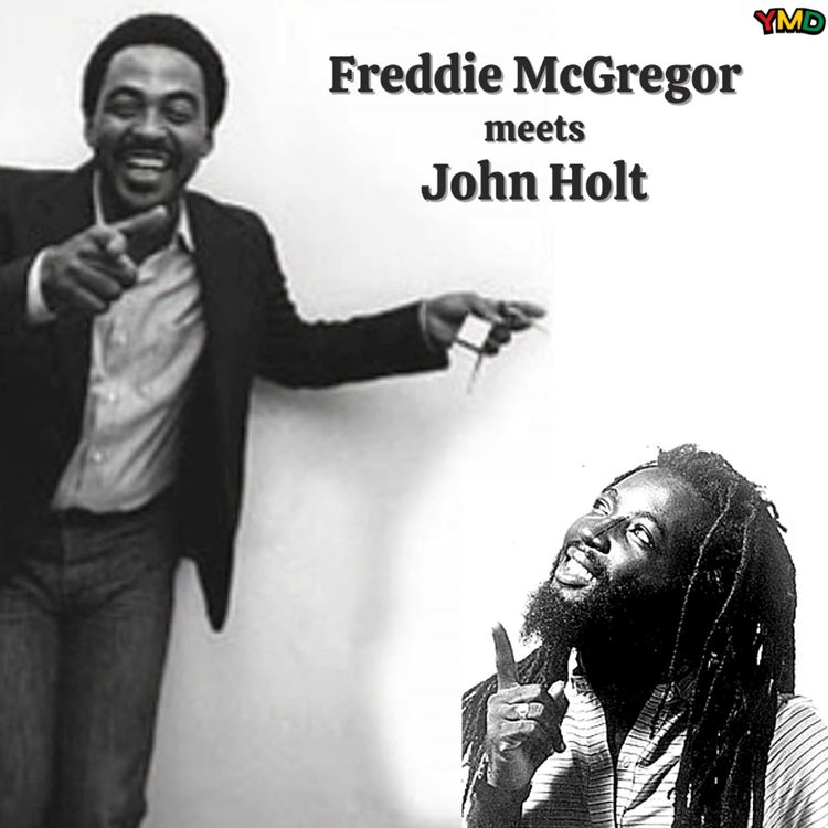 cover art for Your Musical Doctor #69 "Freddie McGregor meets John Holt"