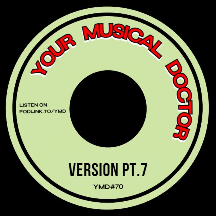 cover art for Your Musical Doctor #70 "Musical Doc Pt. 7"