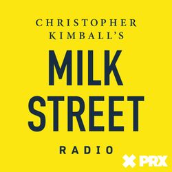 cover art for Christopher Kimball’s Milk Street Radio