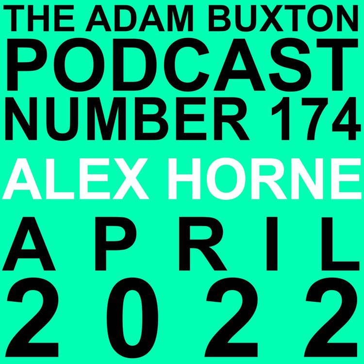 cover art for EP.174 - ALEX HORNE