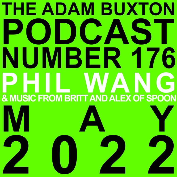 cover art for EP.176 - PHIL WANG & MUSIC FROM SPOON