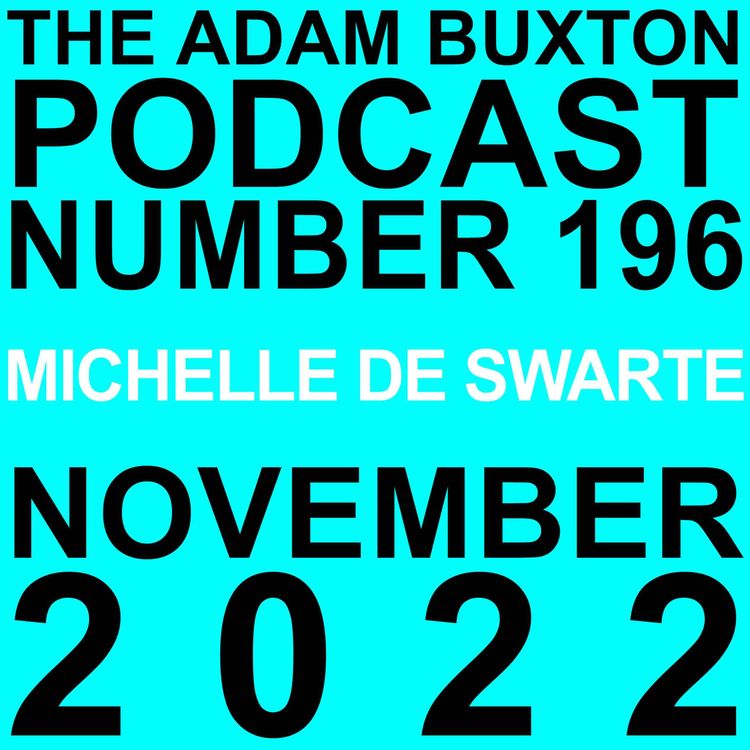 EP 196 MICHELLE DE SWARTE THE ADAM BUXTON PODCAST Acast EP 196 MICHELLE DE SWARTE THE ADAM BUXTON PODCAST Acast