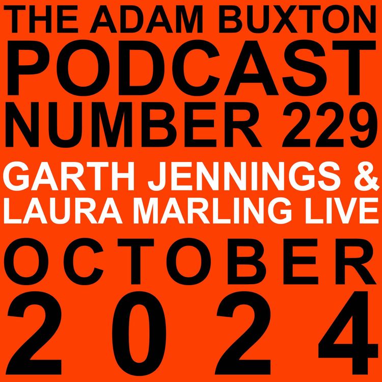 cover art for EP.229 - GARTH JENNINGS & LAURA MARLING LIVE