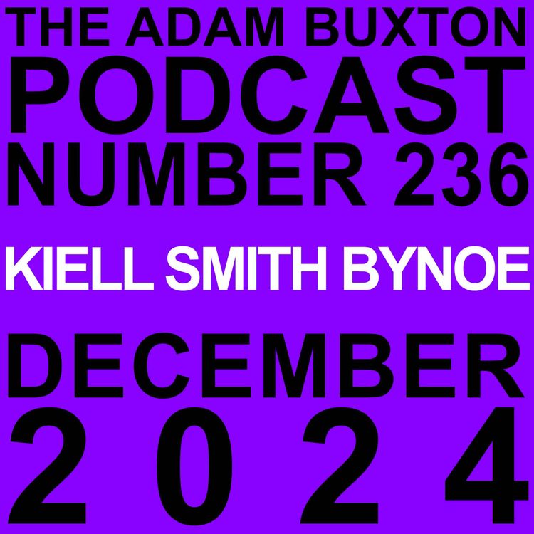 cover art for EP.236 - KIELL SMITH BYNOE