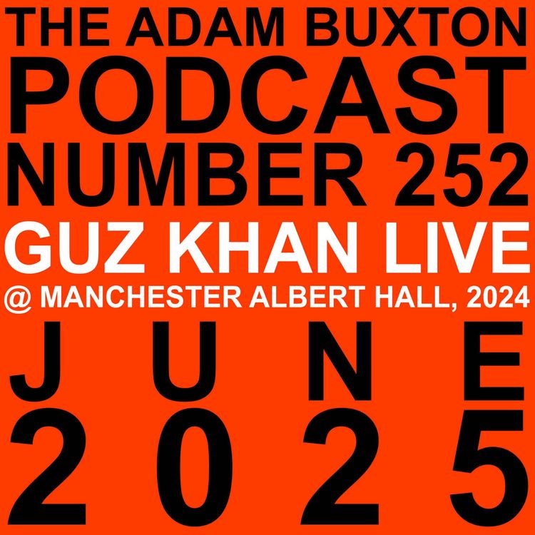 cover art for EP.252 - GUZ KHAN (LIVE)