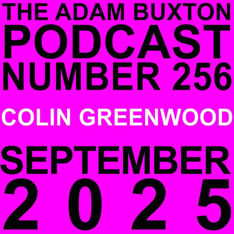 cover art for EP.256 - COLIN GREENWOOD