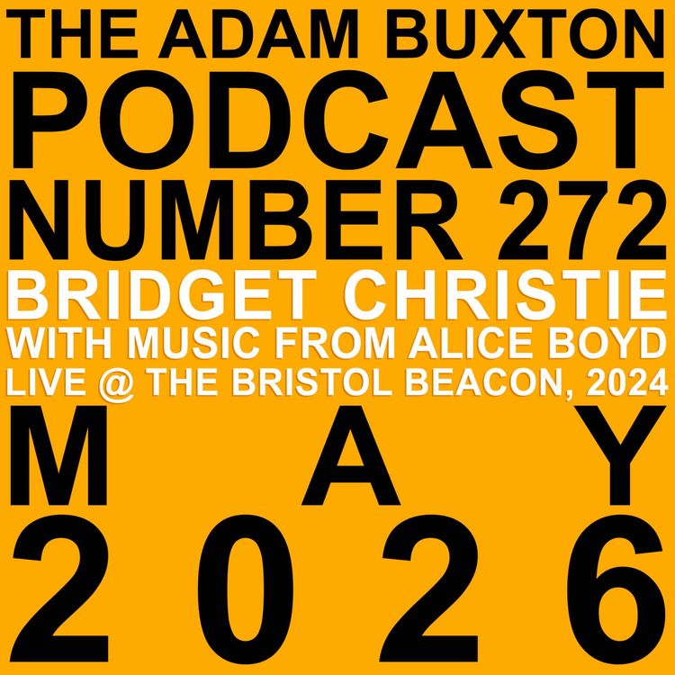 cover art for EP.272 - BRIDGET CHRISTIE & ALICE BOYD LIVE @ BRISTOL - BEACON THEATRE, 2024