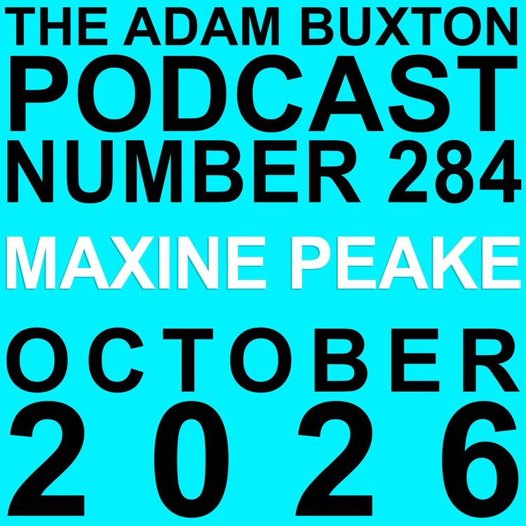 cover art for EP.284 - MAXINE PEAKE