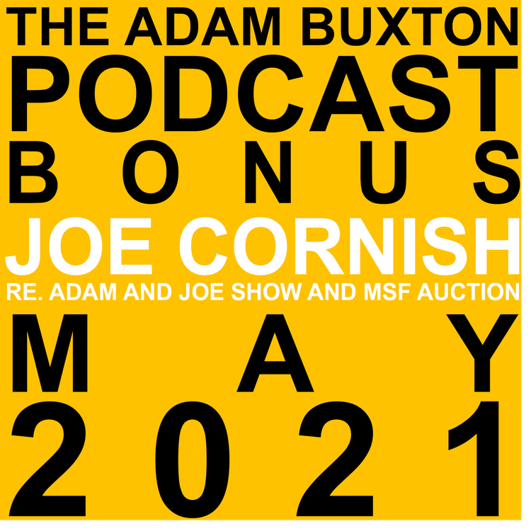 cover art for BONUS - JOE CORNISH RE. ADAM AND JOE AND MSF AUCTION