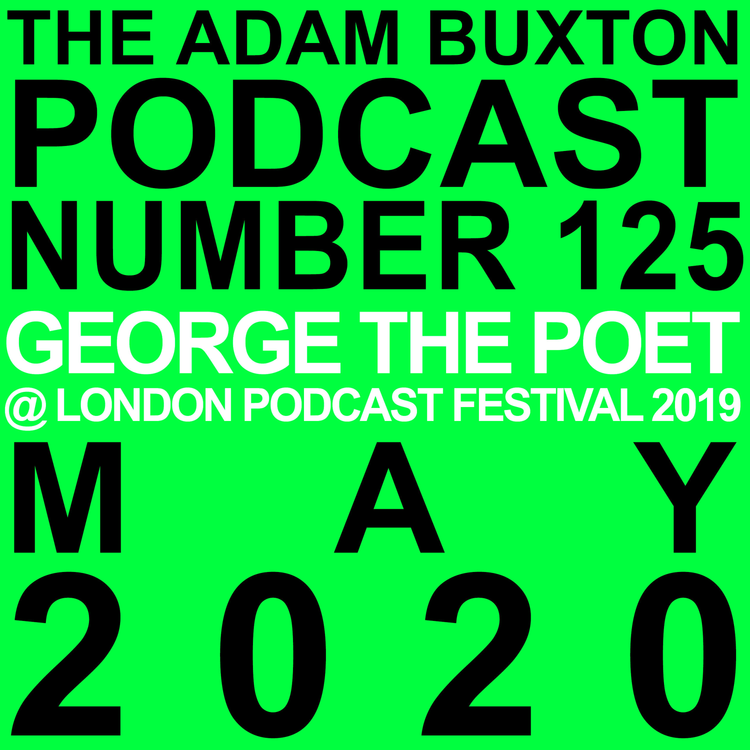 cover art for EP.125 - GEORGE THE POET AT LONDON PODCAST FESTIVAL 2019