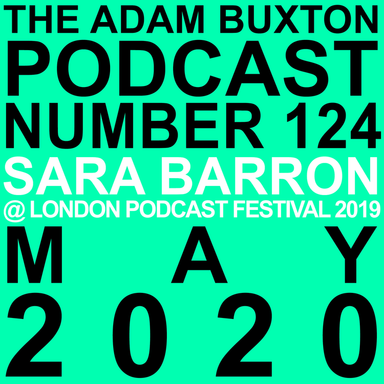 cover art for EP.124 - SARA BARRON AT LONDON PODCAST FESTIVAL 2019
