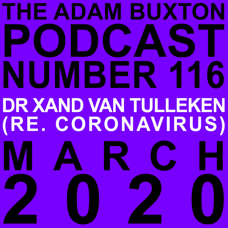 cover art for EP.116 - DR XAND VAN TULLEKEN (RE. CORONAVIRUS)