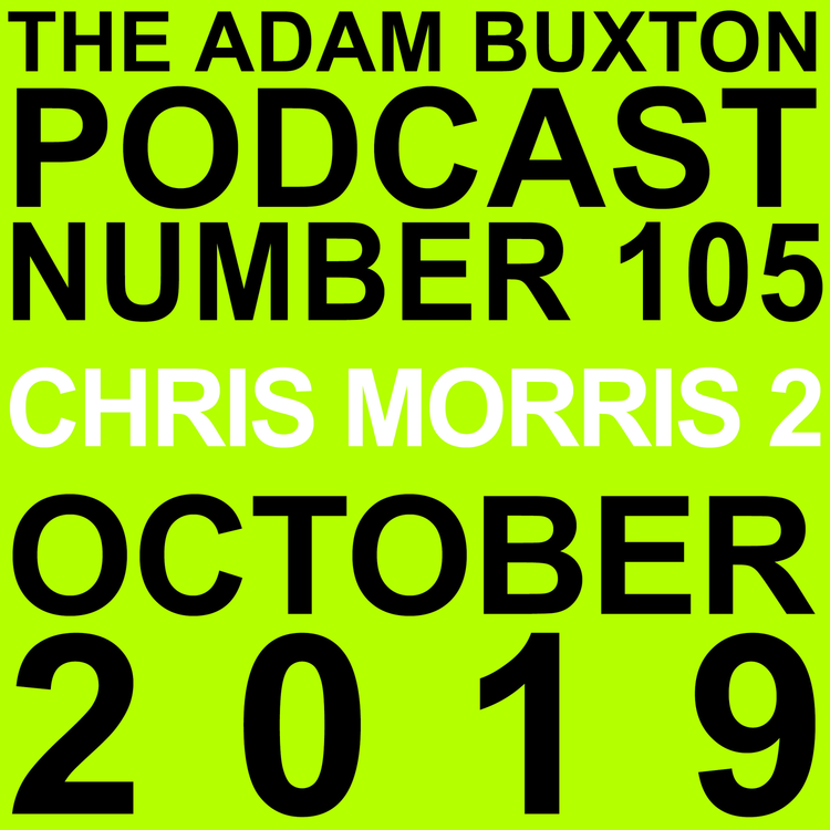 cover art for EP.105 - CHRIS MORRIS 2