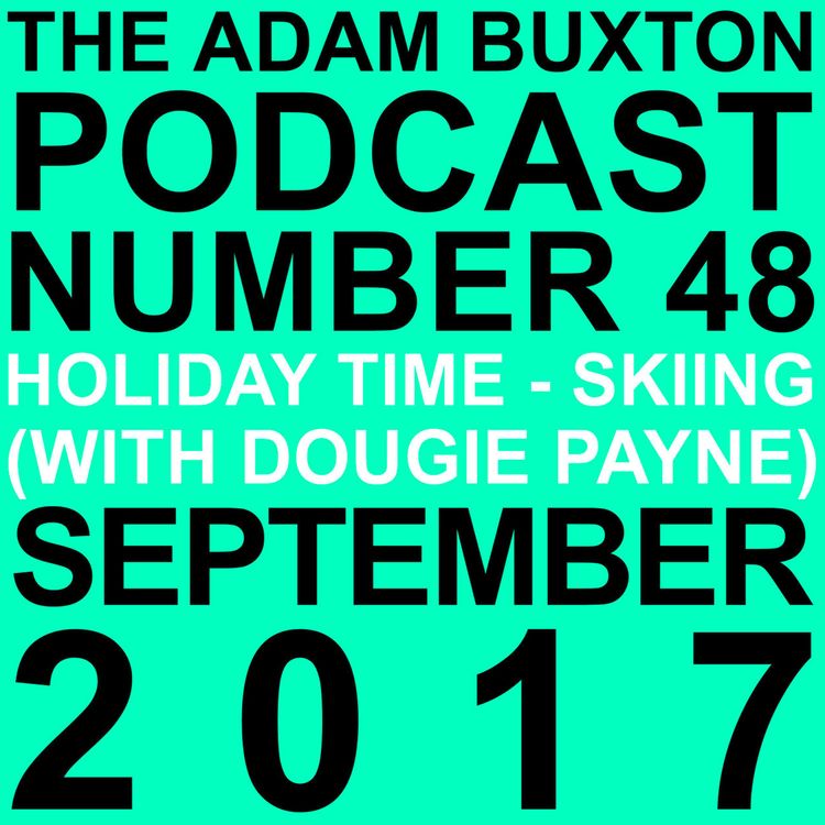 cover art for EP.48 - HOLIDAY TIME - SKIING (WITH DOUGIE PAYNE)