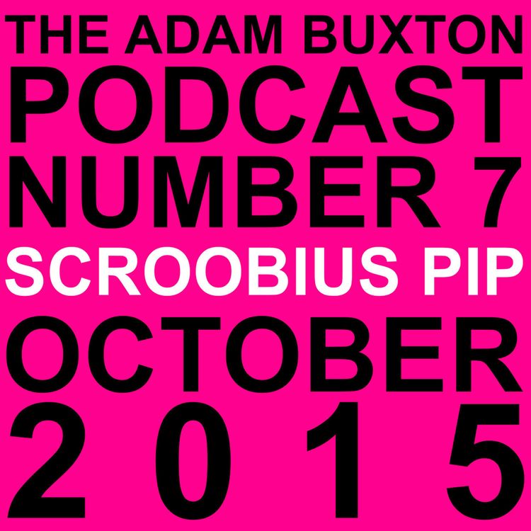 cover art for EP.7 - SCROOBIUS PIP