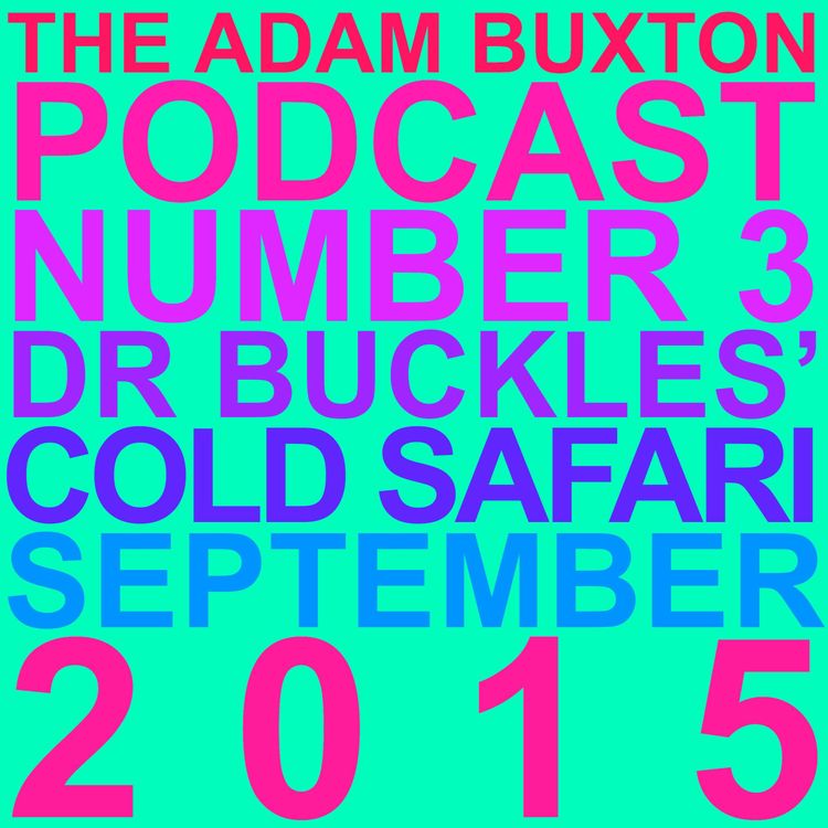 cover art for EP.3 - 'DR BUCKLES' COLD SAFARI'