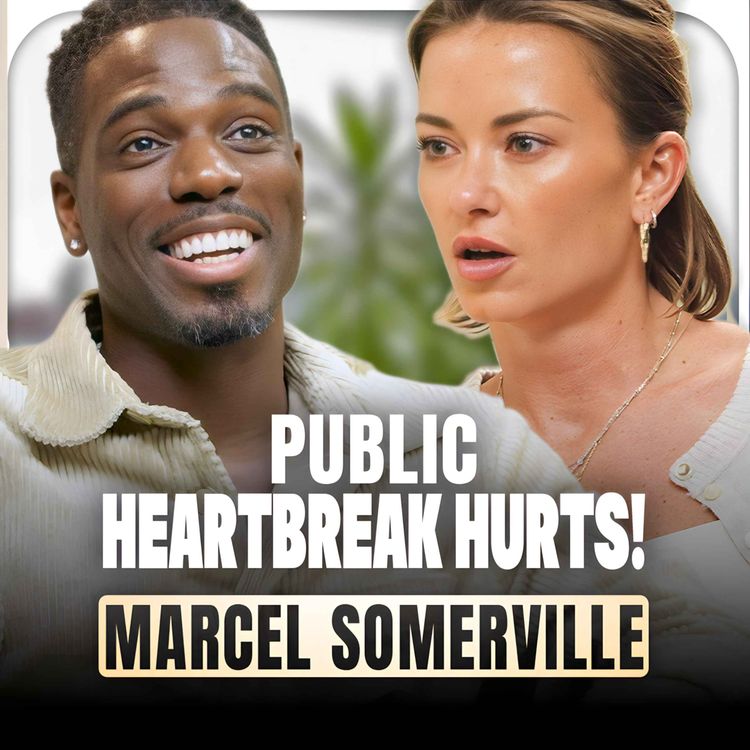 cover art for Marcel Somerville: Divorce, Dating & Love Island Legacy | Part 1