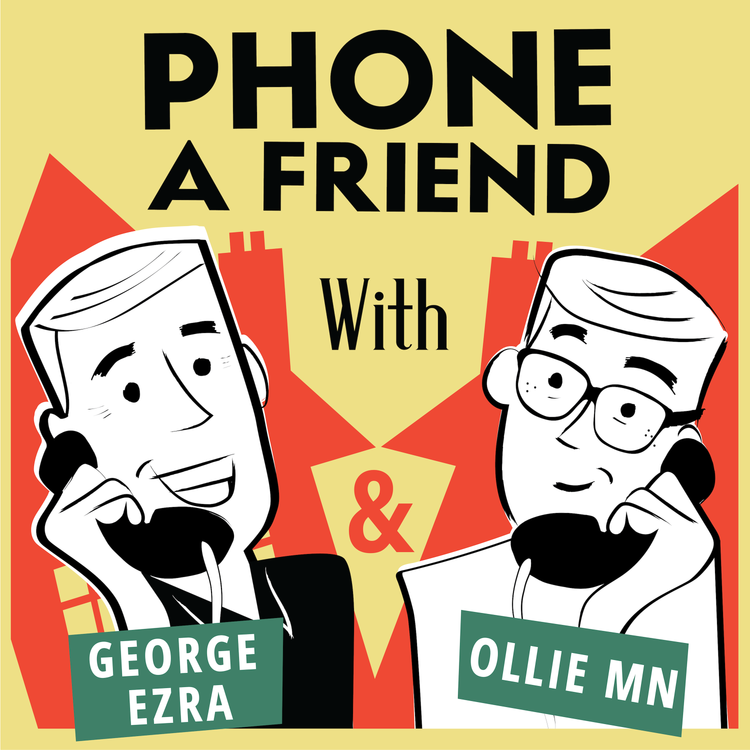 cover art for Introducing: Phone A Friend with George Ezra & Ollie MN