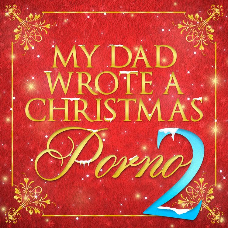 cover art for My Dad Wrote A Christmas Porno 2