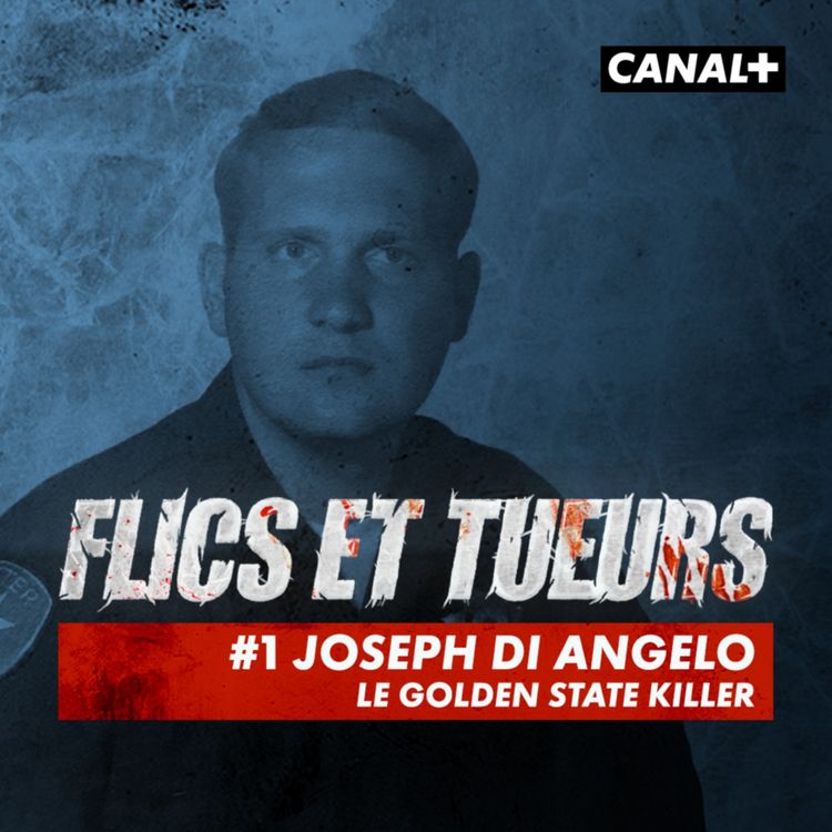 cover art for FLICS ET TUEURS : #1 Le Golden State Killer 