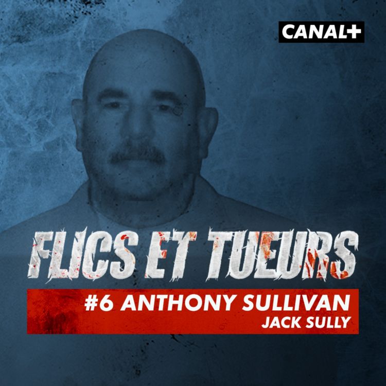 cover art for FLICS ET TUEURS : #6 Anthony Sullivan