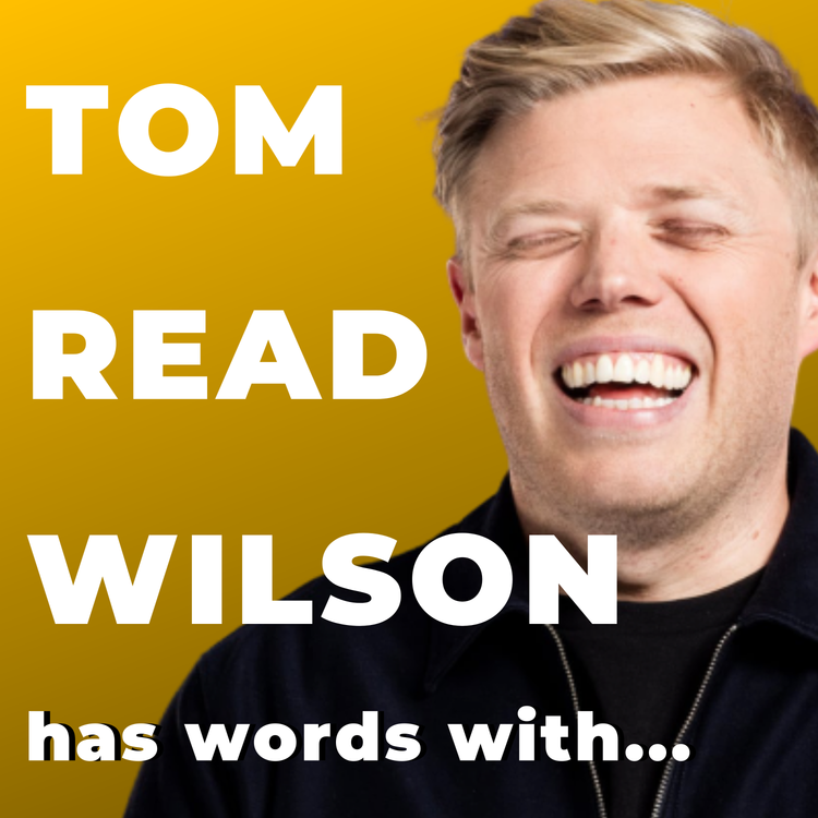 cover art for Tom Read Wilson has words with Rob Beckett