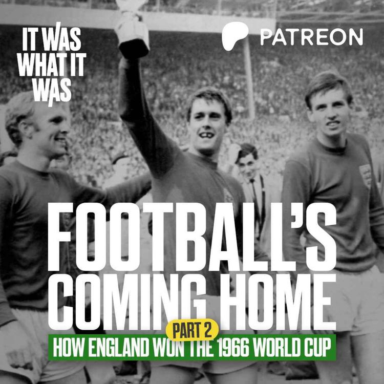 cover art for 2: Football's Coming Home: How England Won The 1966 World Cup | Part Two