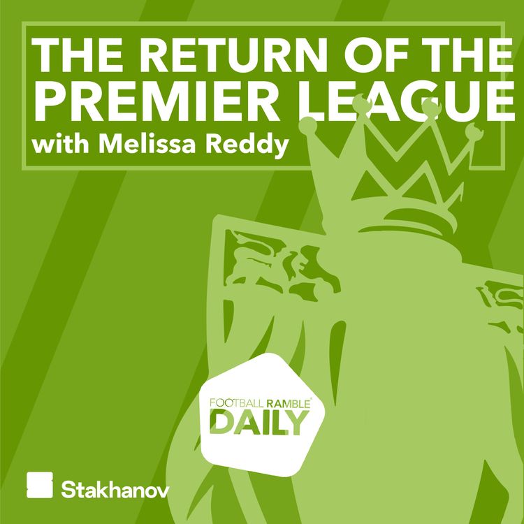 cover art for The Return of the Premier League – Episode 2: The New Normal