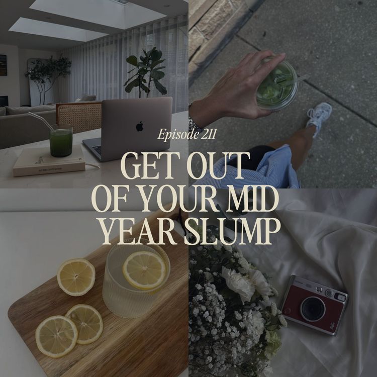 cover art for How to get out of your mid-year slump (& set yourself up for the next 6 months)
