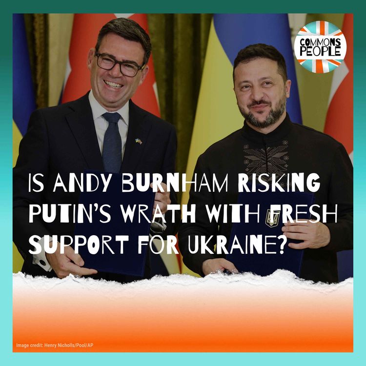 cover art for Is Andy Burnham Risking Putin’s Wrath With Fresh Support For Ukraine?