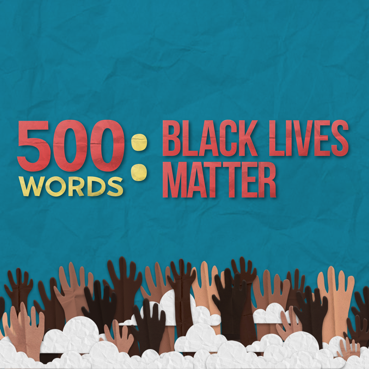 cover art for 500 Words: Black Lives Matter