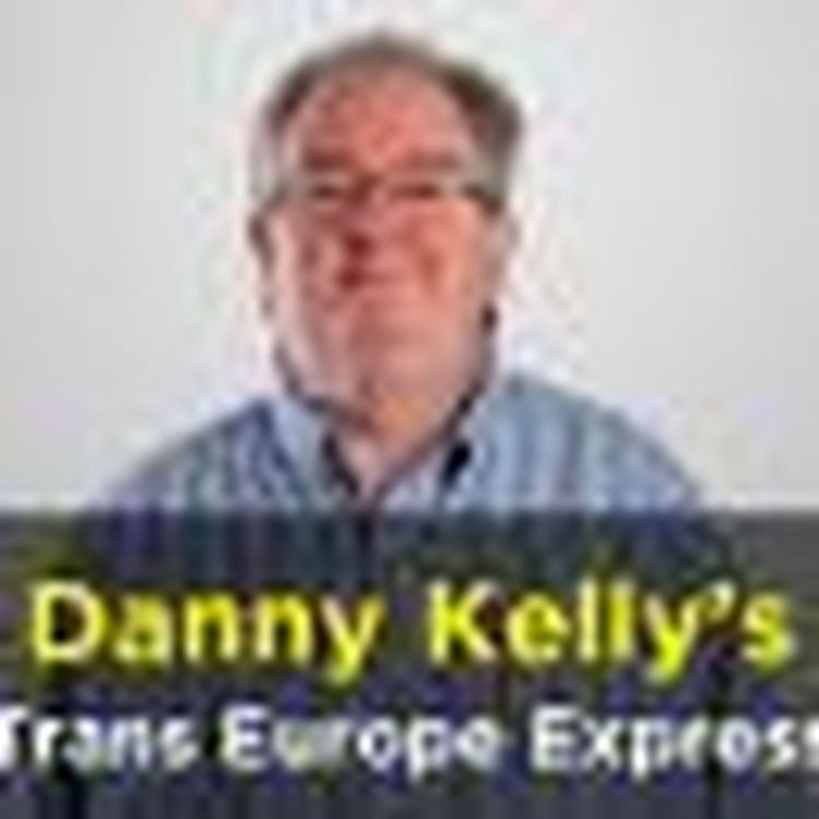 cover art for Danny Kelly's Trans Europe Express - Sunday, March 18