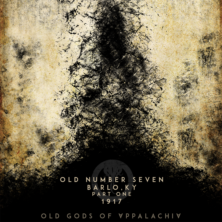 cover art for Episode 1: Old Number Seven: Barlo, Kentucky 1917: Part One