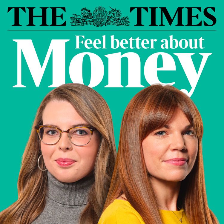 cover art for NEW PODCAST FROM THE TIMES: Feel Better About Money 