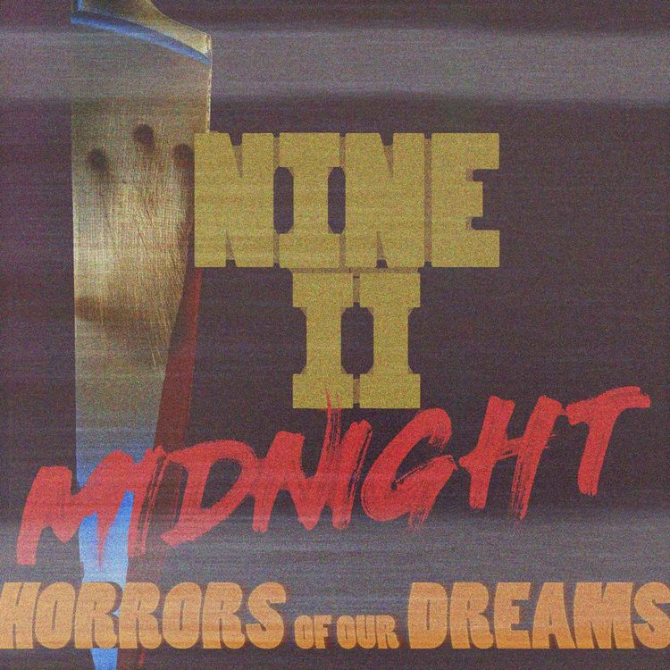 cover art for NINE II MIDNIGHT - The Horrors of Our Dreams