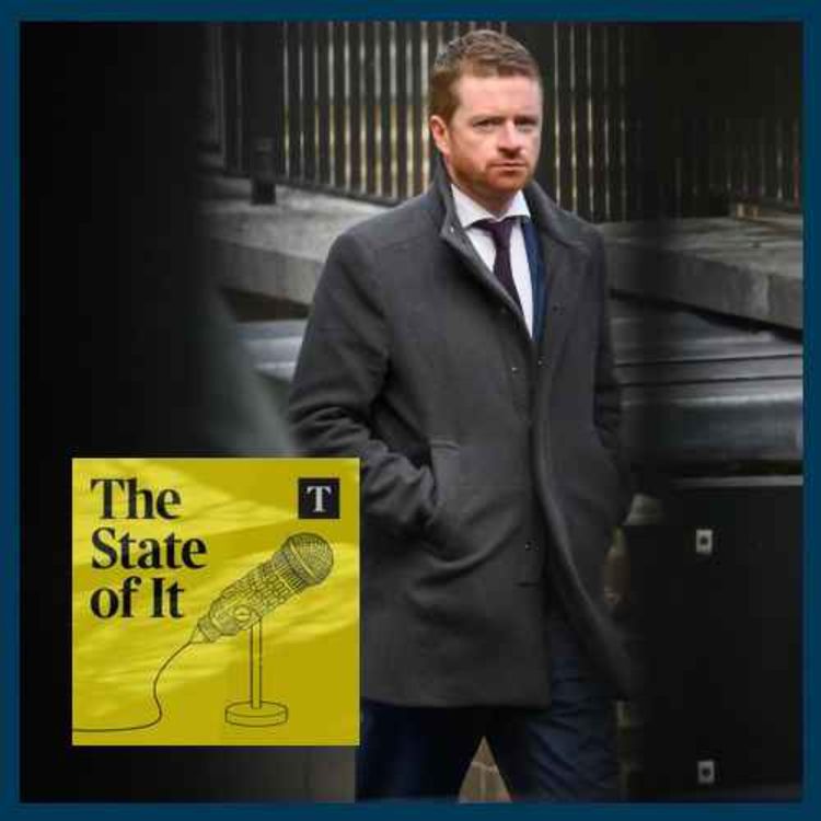 cover art for The State of It: Mandelson, Starmer’s original sin comes back to haunt him