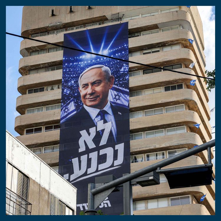 cover art for Will Netanyahu win the most critical election in Israel’s history?
