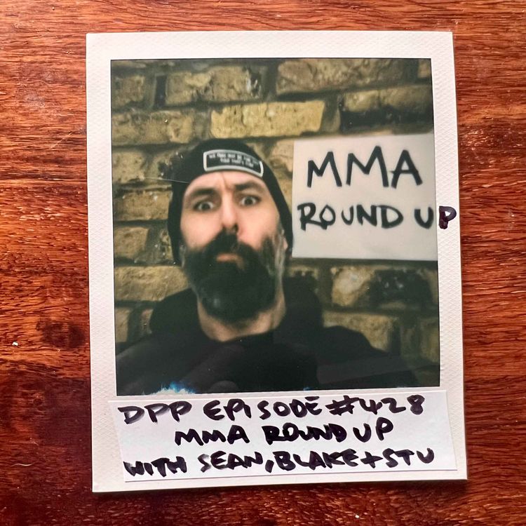 cover art for MMA Roundup w/Seán, Blake & Stu • Distraction Pieces Podcast with Scroobius Pip #428