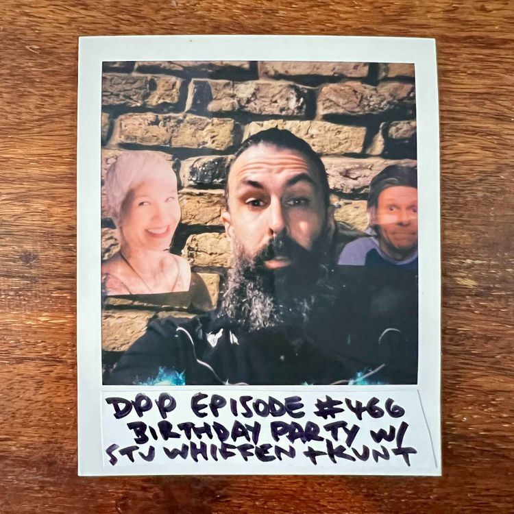 cover art for Birthday Party w/ Stu Whiffen & Kunt (Part 2) • Distraction Pieces Podcast with Scroobius Pip #466