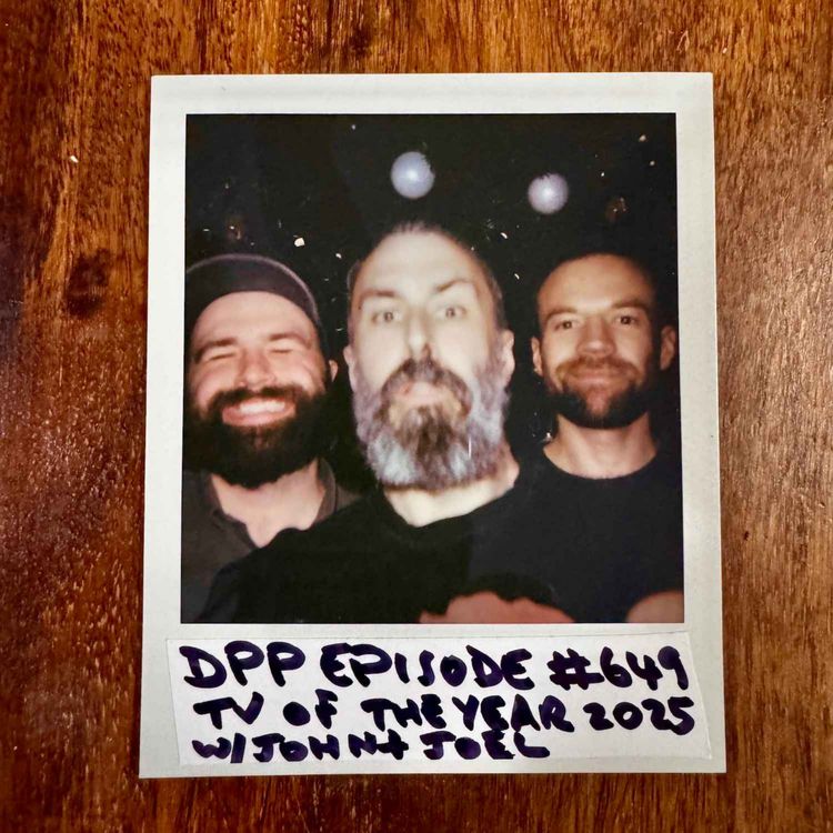 cover art for TV Of The Year 2025 w/John & Joel (of The Dream Factory podcast) #649