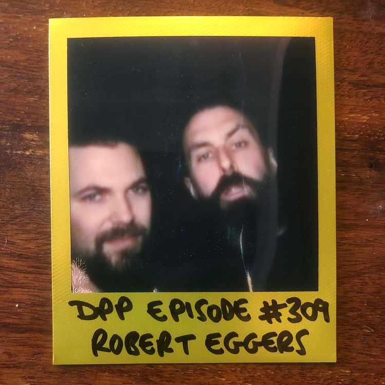 cover art for Robert Eggers • Distraction Pieces Podcast with Scroobius Pip #309