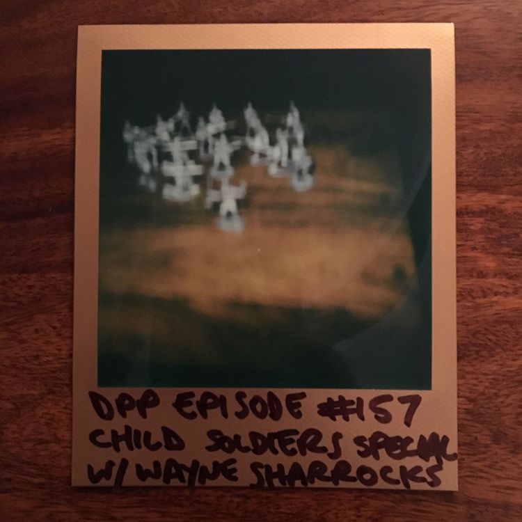 cover art for Child Soldiers Special w/ Wayne Sharrocks - Distraction Pieces Podcast with Scroobius Pip #157