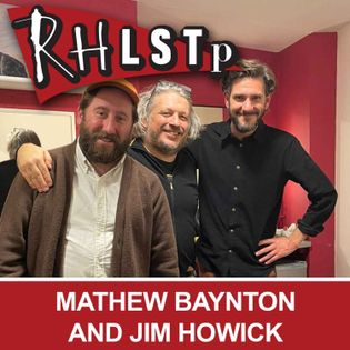 RHLSTP 421 - Mathew Baynton and Jim Howick - RHLSTP with Richard ...