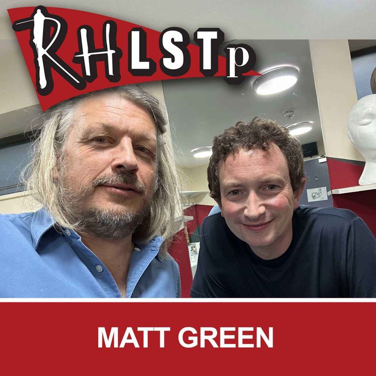 cover art for RHLSTP 474 - Matt Green