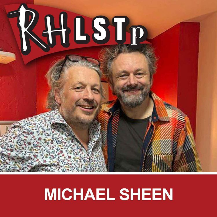 cover art for RHLSTP 540 - Michael Sheen